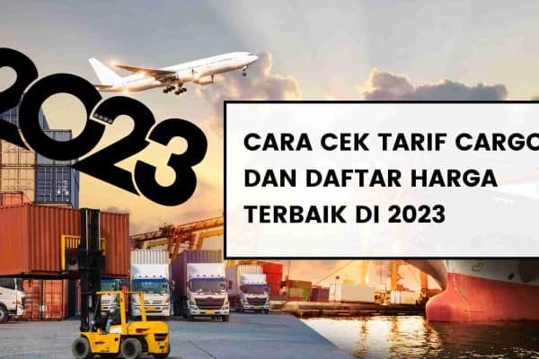 Cara Cek Tarif Cargo dan Daftar Harga Terbaik di 2023